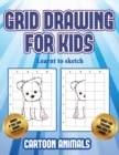 Learnt to sketch (Learn to draw cartoon animals) : This book teaches kids how to draw cartoon animals using grids - Book