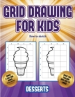 How to sketch (Grid drawing for kids - Desserts) : This book teaches kids how to draw using grids - Book
