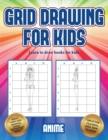 Learn to draw books for kids (Grid drawing for kids - Anime) : This book teaches kids how to draw using grids - Book