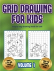 Step by step drawing book for kids (Grid drawing for kids - Volume 1) : This book teaches kids how to draw using grids - Book