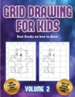 Best books on how to draw (Grid drawing for kids - Volume 2) : This book teaches kids how to draw using grids - Book