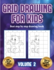 Best step by step drawing book (Grid drawing for kids - Volume 2) : This book teaches kids how to draw using grids - Book