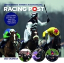 Racing Post's Unforgettable Moments Wall Calendar 2023 - Book