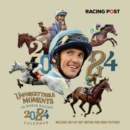Racing Post's Unforgettable Moments Wall Calendar 2024 - Book