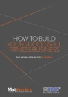 How To Build Your Successful Fitness Business - Book