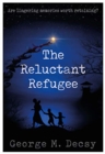 The Reluctant Refugee : Are Lingering Memories Worth Retaining? - Book