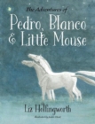 The Adventures of Pedro, Blanco & Little Mouse - Book