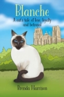 Blanche : A cat's tale of love, loyalty and betrayal - Book