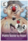 PRIVATE SECTOR BY HEAD PUBLIC SECTOR BY HEART : Full of guidance and observations from experienced commercial and procurement professionals - Book