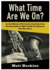What Time Are We On? : An Oral History of The London Jazz Scene from The Early 1940's to 1965, Told By The Musicians Who Were There - Book