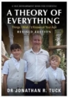 A Theory Of Everything : A Self-Development Book For Everyone - Things I Wish I'd Known at Your Age (Revised Edition) - Book
