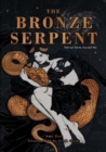The Bronze Serpent : Tales of Earth, Sea and Sky - Book