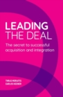 Leading The Deal : The secret to successful acquisition and integration - Book