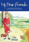 My Dear Friends... : The reflections of the political colossus Sir Charles Chatterton M.P. , and other stories - Book