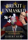 Brexit Unmasked : The memoirs and opinions of a nonagenarian - Book