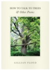 How to Talk to Trees & Other Poems - eBook