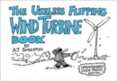 The Useless Flipping Wind Turbine Book - Book