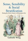Sense, Sensibility & Social Stratification : Reading Jane Austen through an Anthropological Lens - Book