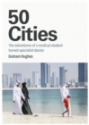 50 Cities : The adventures of a medical student turned specialist doctor - Book