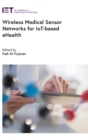 Wireless Medical Sensor Networks for IoT-based eHealth - Book