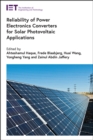 Reliability of Power Electronics Converters for Solar Photovoltaic Applications - Book