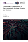 Uncertainty Quantification of Electromagnetic Devices, Circuits, and Systems - Book