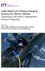 Cable Based and Wireless Charging Systems for Electric Vehicles : Technology and control, management and grid integration - Book