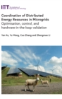Coordination of Distributed Energy Resources in Microgrids : Optimisation, control, and hardware-in-the-loop validation - Book