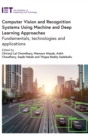 Computer Vision and Recognition Systems Using Machine and Deep Learning Approaches : Fundamentals, technologies and applications - Book