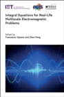 Integral Equations for Real-Life Multiscale Electromagnetic Problems - Book