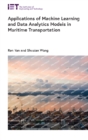 Applications of Machine Learning and Data Analytics Models in Maritime Transportation - Book