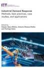 Industrial Demand Response : Methods, best practices, case studies, and applications - Book