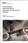 Processing and Manufacturing of Electrodes for Lithium-Ion Batteries - Book