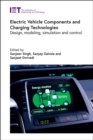 Electric Vehicle Components and Charging Technologies : Design, modeling, simulation and control - Book