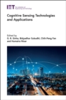 Cognitive Sensing Technologies and Applications - Book