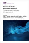Proof-of-Stake for Blockchain Networks : Fundamentals, challenges and approaches - Book