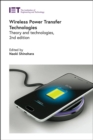 Wireless Power Transfer Technologies : Theory and technologies - Book