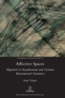 Affective Spaces : Migration in Scandinavian and German Transnational Narratives - Book