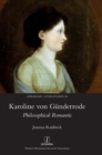Karoline von Gunderrode : Philosophical Romantic - Book