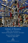 Labours of Attention : Work, Class and Society in French and Francophone Literature and Culture - Book