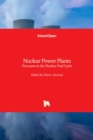 Nuclear Power Plants : The Processes from the Cradle to the Grave - Book