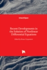 Recent Developments in the Solution of Nonlinear Differential Equations - Book