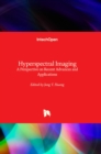 Hyperspectral Imaging : A Perspective on Recent Advances and Applications - Book