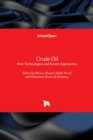 Crude Oil : New Technologies and Recent Approaches - Book