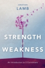 Strength in Weakness : An Introduction to 2 Corinthians - Book