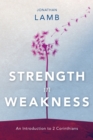 Strength in Weakness : An Introduction to 2 Corinthians - eBook