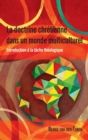 La Doctrine Chretienne Dans Un Monde Multiculturel : Introduction ? la t?che th?ologique - Book