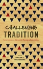 Challenging Tradition : Innovation in Advanced Theological Education - Book