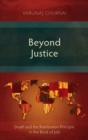 Beyond Justice : Death and the Retribution Principle in the Book of Job - Book