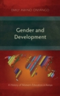 Gender and Development : A History of Women's Education in Kenya - Book